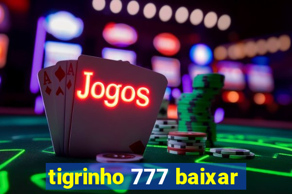 tigrinho 777 baixar